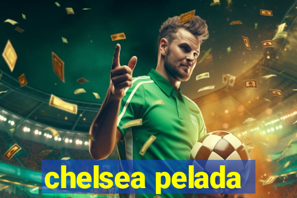 chelsea pelada